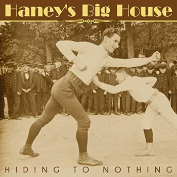 Image of Haney's Big House - Hiding to Nothing CD
