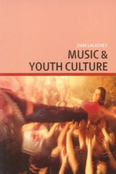 Image of Music and Youth Culture by Daniel Laughey Paperback