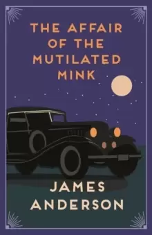 Image of The Affair of the Mutilated Mink : A delightfully quirky murder mystery in the great tradition of Agatha Christie
