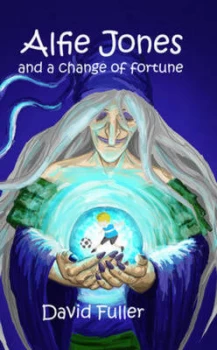 Image of Alfie Jones and a Change of Fortune by David Fuller and Rob Smyth Paperback
