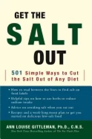 Image of get the salt out 501 simple ways to cut the salt out of any diet