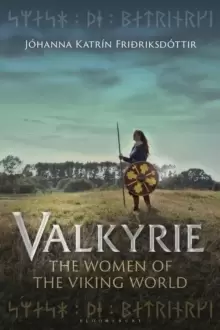 Image of Valkyrie : The Women of the Viking World