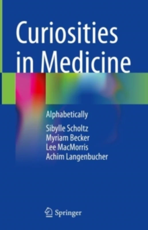 Image of Curiosities in Medicine : Alphabetically Hardback