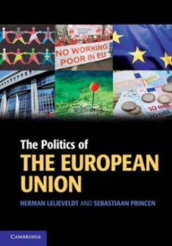 Image of The Politics of the European Union by Herman Lelieveldt Hardback