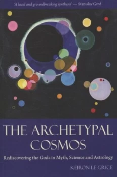 Image of The Archetypal Cosmos by Keiron Le Grice Paperback