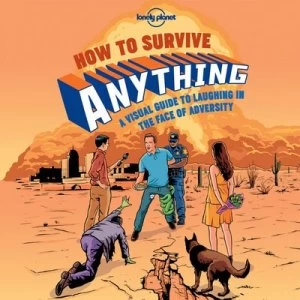 Image of How to Survive Anything by Lonely Planet Hardback