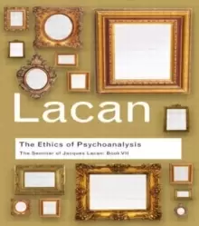 Image of The Ethics of Psychoanalysis : The Seminar of Jacques Lacan: Book VII