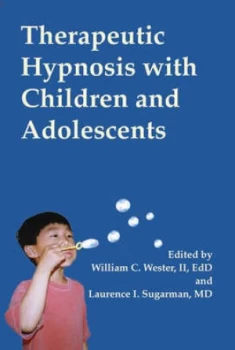 Image of Therapeutic Hypnosis with Children and Adolescents by William C Wester and Laurence I Sugarman Hardback