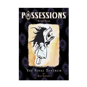 Image of Possessions Volume 4 The Final Tantrum Paperback
