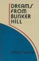 Image of Dreams from Bunker Hill by John Fante