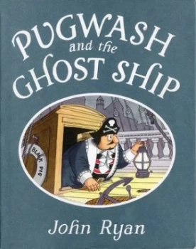 Image of Pugwash and the Ghost Ship by John Ryan Hardback