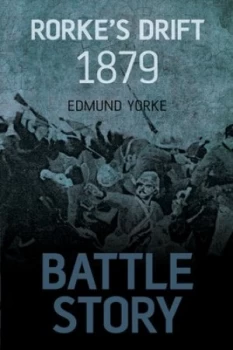 Image of Rorkes Drift 1879 by Edmund Yorke Hardback