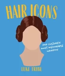 Image of Hair Icons : Pop culture's most memorable hairdos