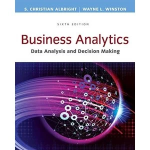 Image of Business Analytics: Data Analysis & Decision Making by S. Albright, Wayne Winston (Hardback, 2016)