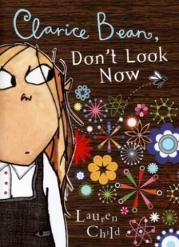 Image of Clarice Bean Dont Look Now by Lauren Child Hardback