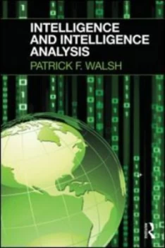 Image of Intelligence and Intelligence Analysis by Patrick F. Walsh Paperback