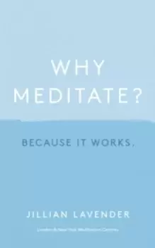 Image of Why Meditate? Because it Works