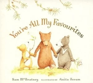 Image of Youre All My Favourites by Sam Mcbratney and Anita Jeram Hardback