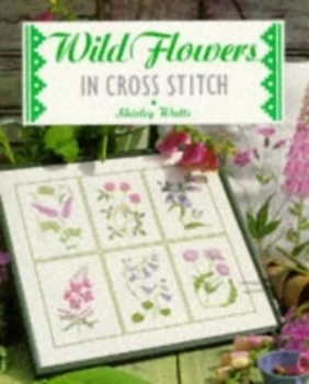 Image of Wild Flowers in Cross Stitch by Shirley Watts Paperback