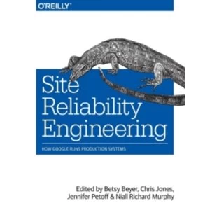 Image of Site Reliability Engineering : How Google Runs Production Systems