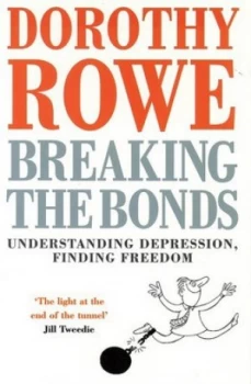 Image of Breaking the Bonds by Dorothy Rowe Paperback