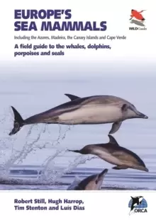 Image of Europe's Sea Mammals Including the Azores, Madeira, the Canary Islands and Cape Verde : A field guide to the whales, dolphins, porpoises and seals