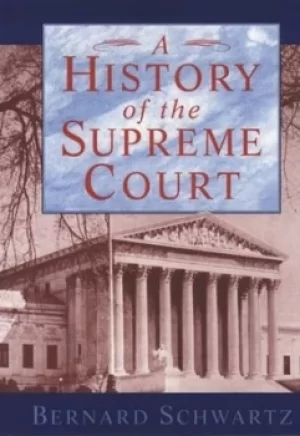 Image of A history of the Supreme Court by Bernard Schwartz