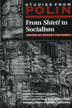 Image of From Shtetl to Socialism by Antony Polonsky and Institute for Polish-Jewish Studies Paperback