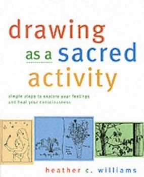 Image of Drawing As a Sacred Activity by Heather C. Williams Paperback