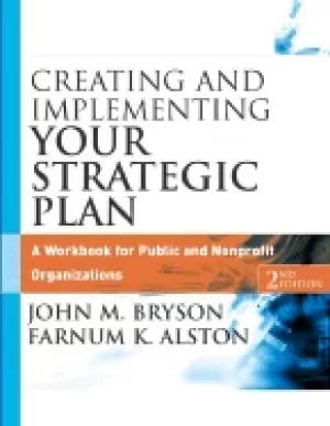 Image of creating and implementing your strategic plan a workbook for public and non