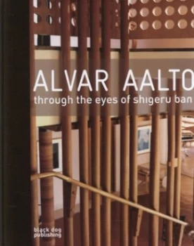 Image of Alvar Aalto by Juhani Pallasmaa and Tomoko Sato and Barbican Art Gallery Hardback