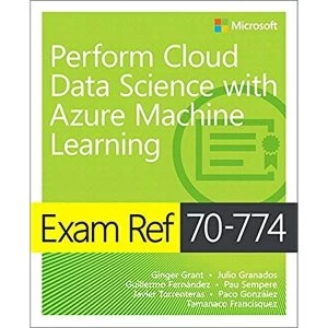Image of Exam Ref 70-774 Perform Cloud Data Science with Azure Machine Learning Paperback / softback 2018