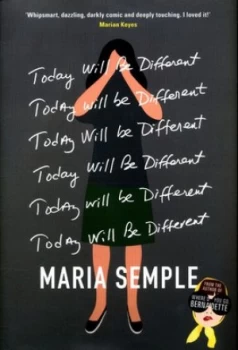Image of Today Will Be Different by Maria Semple Hardback