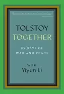 Image of tolstoy together 85 days of war and peace with yiyun li