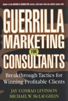 Image of Guerrilla Marketing for Consultants by Jay Conrad Levinson Book