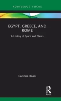 Image of Egypt, Greece, and Rome : A History of Space and Places