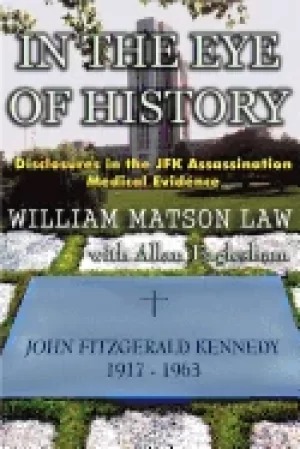 Image of in the eye of history disclosures in the jfk assassination medical evidence