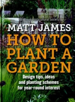 Image of How to Plant a Garden by Matt James Hardback