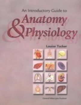 Image of An Introductory Guide to Anatomy and Physiology by Louise Tucker and Jane Foulston Paperback