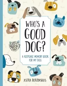 Image of Who's a Good Dog? A Keepsake Memory Book for My Dog