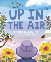 Image of Up in the Air : Butterflies, birds, and everything up above
