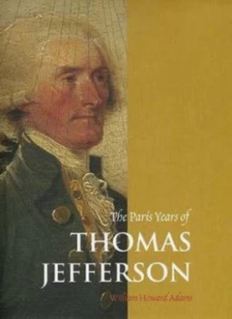 Image of The Paris Years of Thomas Jefferson by William Adams Hardback