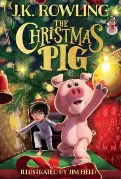 Image of The Christmas Pig by J K Rowling