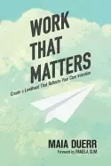 Image of work that matters create a livelihood that reflects your core intention