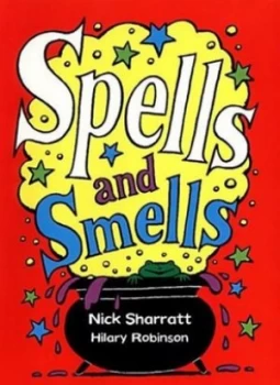 Image of Spells and Smells by Nick Sharratt and Hilary Robinson Paperback