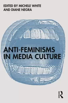 Image of Anti-Feminisms in Media Culture
