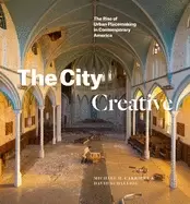 Image of city creative the rise of urban placemaking in contemporary america