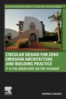 Image of Circular Design for Zero Emission Architecture and Building Practice : It is the Green Way or the Highway