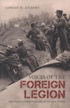 Image of Voices of the Foreign Legion by Adrian D. Gilbert Paperback