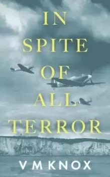 Image of In Spite of All Terror by V M Knox
